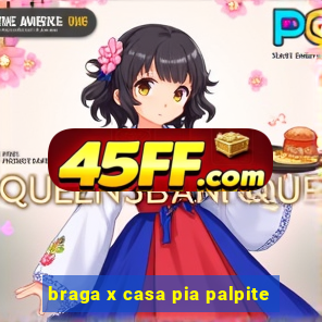 braga x casa pia palpite